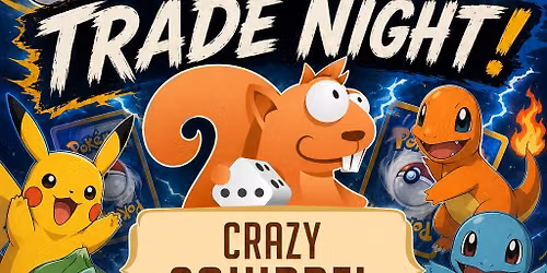 Crazy Squirrel Trade Night