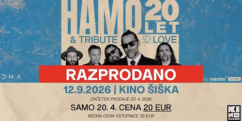 RAZPRODANO: HAMO & TRIBUTE 2 LOVE – 20 LET • 12. 9. 2026 • Kino Šiška