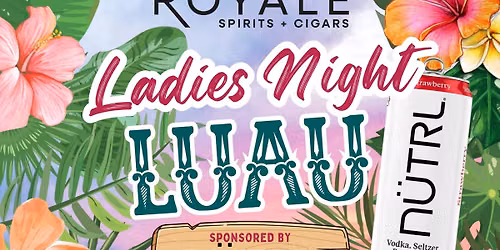 Ladies Night Luau at The Royale