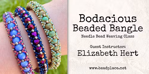 Bodacious Beaded Bangle Class with Guest Instructor Elizabeth Hert