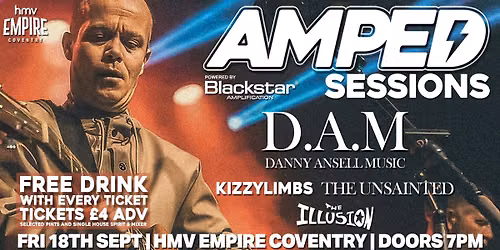 Amped Sessions - Danny Ansell Music, Kizzylimbs, The Unsainted & The Illusions