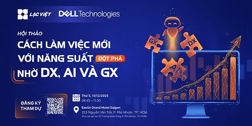 H\u1ed9i th\u1ea3o: \u0110\u1ed5i m\u1edbi c\u00e1ch l\u00e0m vi\u1ec7c v\u1edbi n\u0103ng su\u1ea5t \u0111\u1ed9t ph\u00e1 nh\u1edd DX, AI v\u00e0 GX