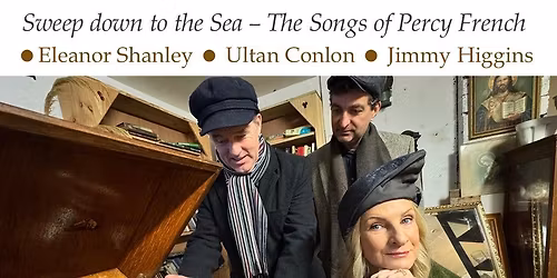 Sweep down to the Sea \u2013 The Songs of Percy French featuring Eleanor Shanley
