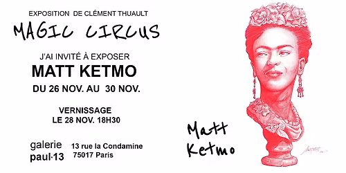 Vernissage  Magic Circus avec Matt Ketmo