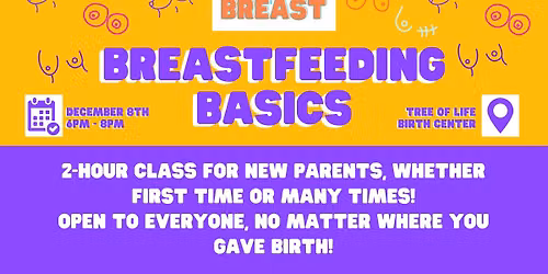 Breastfeeding Basics - FREE Breast\/Chestfeeding Class at Tree of Life Birth Center