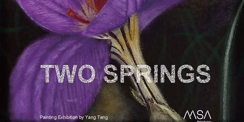 Two Springs \u2013 A Solo Painting Exhibition by Yang Tang
