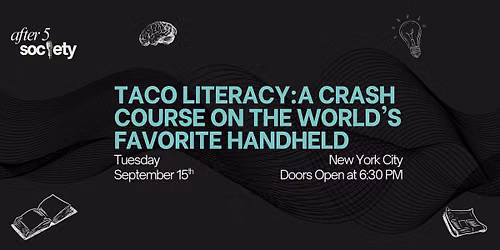 After5NewYork-Taco Literacy:A Crash Course on the World's Favorite Handheld