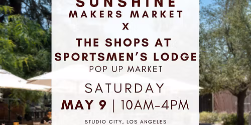 Sunshine Makers Market X Shops at Sportsmen's Lodge