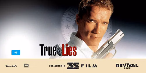 \tTrue Lies (M) PRESENTED IN 35MM FILM