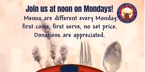 Crock Pot Monday's With Bob, No Set Price, Donations appreciated. For members and their Guests.