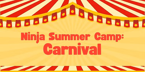 Ninja Summer Camp: Carnival Week