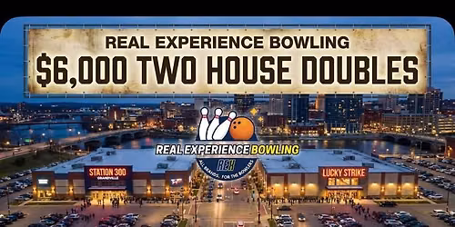 REAL EXPERIENCE BOWLING $6,000 TWO SHOT HOUSE DOUBLES
