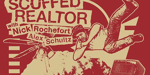 Scuffed Realtor with Nick Rochefort and Alex Schultz at Helium Comedy Club - Atlanta