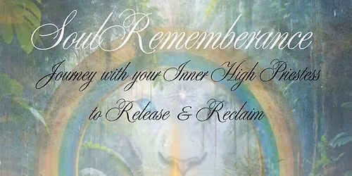Soul Remembrance - Release & Reclaim
