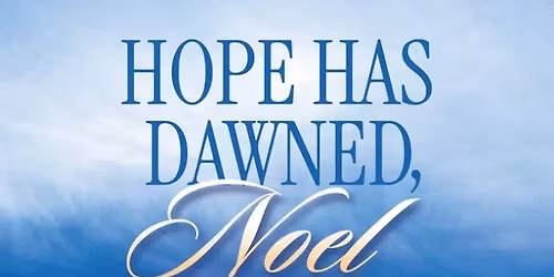 Christmas Cantata: Hope Has Dawned, Noel