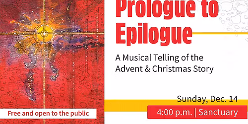 Prologue to Epilogue: A Musical Telling of the Advent & Christmas Story