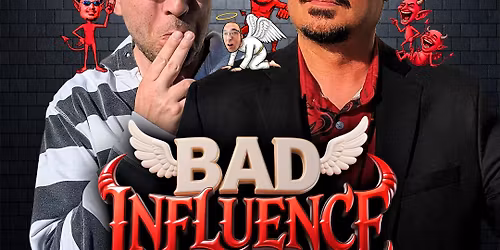 Bad Influence Comedy Tour - Swift Current, SK