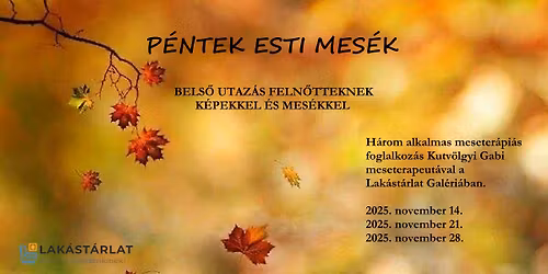 P\u00c9NTEK ESTI MES\u00c9K - BELS\u0150 UTAZ\u00c1S FELN\u0150TTEKNEK K\u00c9PEKKEL \u00c9S MES\u00c9KKEL