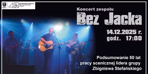 Zesp\u00f3\u0142 Bez Jacka \u2013 podsumowanie 50 lat pracy scenicznej lidera grupy Zbigniewa Stefa\u0144skiego