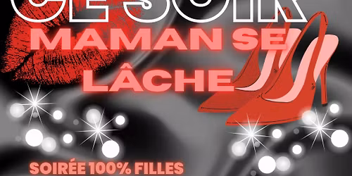 CE SOIR MAMAN CE LACHE 