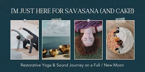 I'm Just Here for Savasana (and Cake!) | Restorative & Sound on a Full \/ New Moon