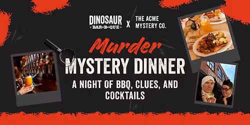 Copy of M**der Mystery Dinner at Dinosaur Bar-B-Que Syracuse