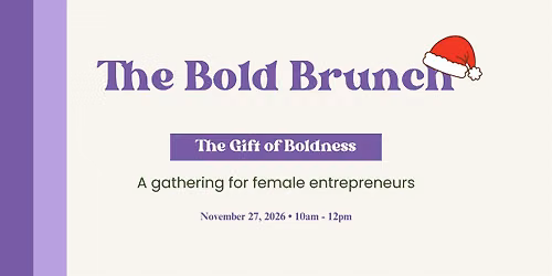 The Bold Brunch, The Gift of Boldness