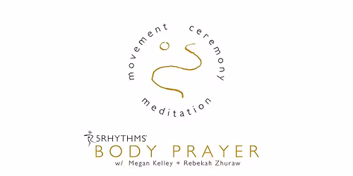 5Rhythms Body Prayer w\/ Megan Kelley + Rebekah Zhuraw