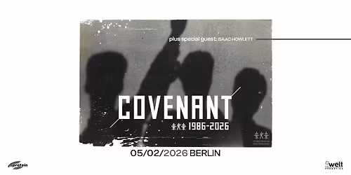 COVENANT 1986-2026 plus special guest: ISAAC HOWLETT \/\/ 05.02.2026 \/\/ Berlin, Columbia Theater 