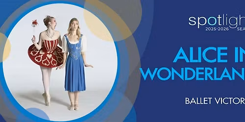 Ballet Victoria: Alice in Wonderland