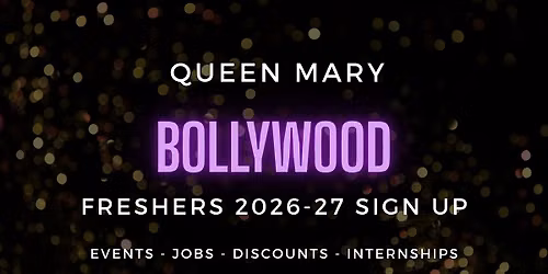 Queen Mary University Bollywood Freshers - Official Welcome Sign Up 2026-27