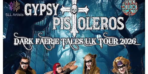 GYPSY PISTOLEROS -Dark Faerie Tales U.K. Tour 2026 -WALES