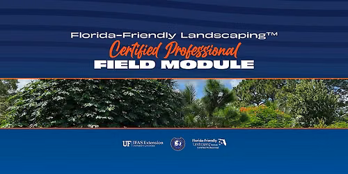 Florida-Friendly Landscaping Certified Professional Field Module