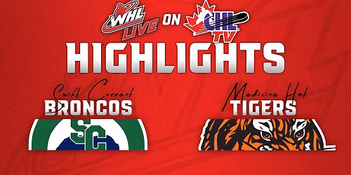 Swift Current Broncos vs. Medicine Hat Tigers