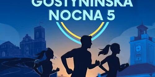 Gostynińska Nocna 5 - 29 sierpnia 2026!