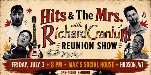 Richard Cranium Reunion Show with Hits & The Mrs.