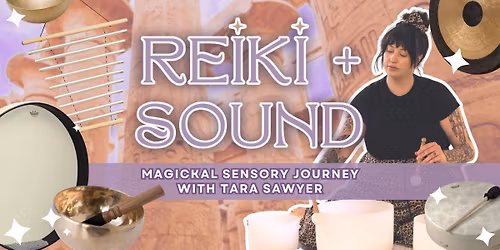 Reiki + Sound | Magickal Sensory Experience