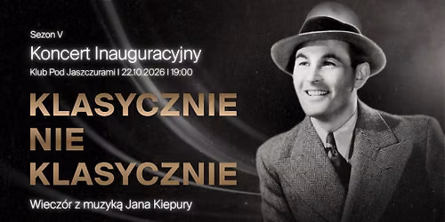 Koncert KLASYCZNIE NIEKLASYCZNIE | Inauguracja sezon V