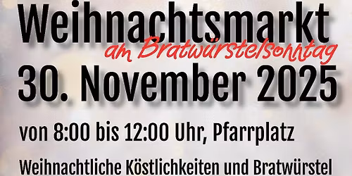 🎄 Weihnachtsmarkt am Bratwürstelsonntag 🎅