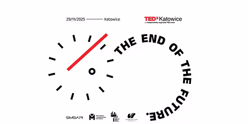 TEDxKatowice: Zmierzch przysz\u0142o\u015bci | The End of The Future