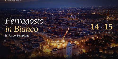 Ferragosto in Bianco in Parco Sempione: Torre Branca offerta  & JustMe