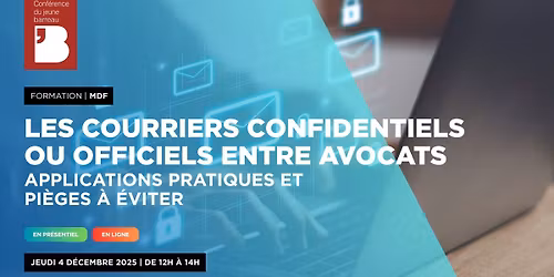 MDF d\u00e9ontologie - Les courriers confidentiels ou officiels entre avocats