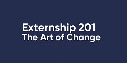 Externship 201: The Art of Change