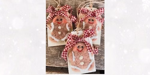 Needle Felted Gingerbread Gift Tags - November 21