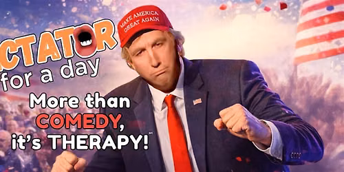 Dictator for a Day, the Comedic Answer to Fascism