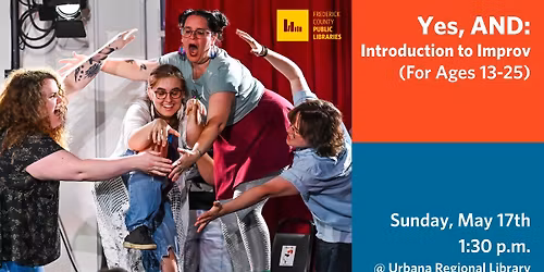 Yes, AND: Introduction to Improv! (Ages 13-25)
