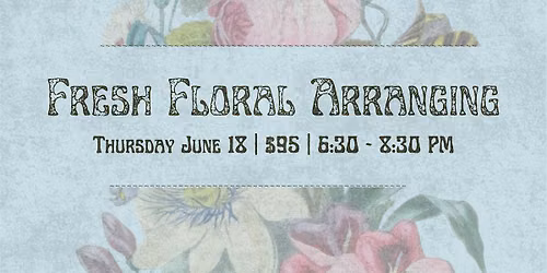 Floral Arranging Workshop