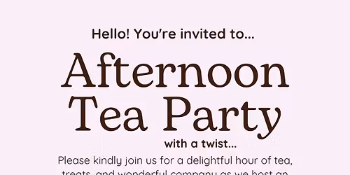 Afternoon Tea Party - With A Twist