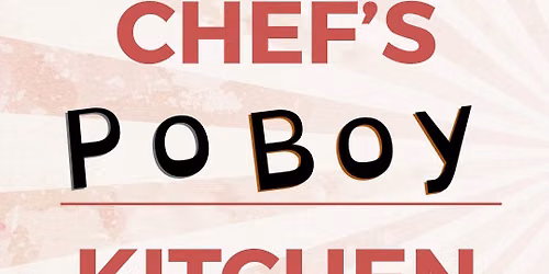 Chef\u2019s Po Boy Kitchen \ud83e\udd6a 