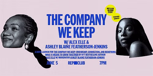 BOOK EVENT: The Company We Keep w\/Alex Elle & Ashley Blaine